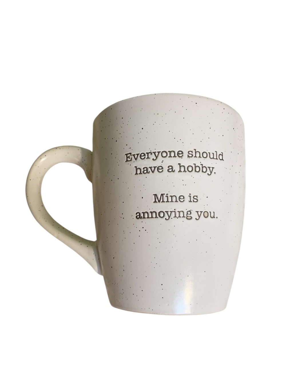 Artisan Collection Funny “ My Hobby is annoying you” Speckled White Coffee Mug